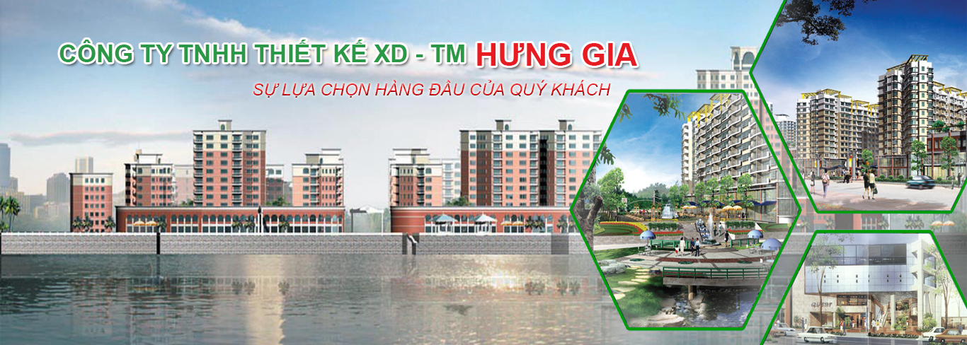 CÔNG TY  TNHH THIẾT KẾ XÂY DỰNG - TM HƯNG GIA